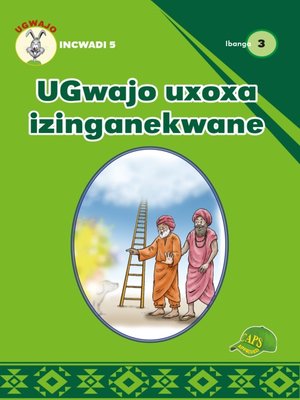 cover image of Ugwajo Graded Readers Grade 3, Book 5: Ugwajo Uxoxa Izinganekwane